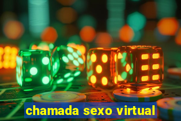 chamada sexo virtual